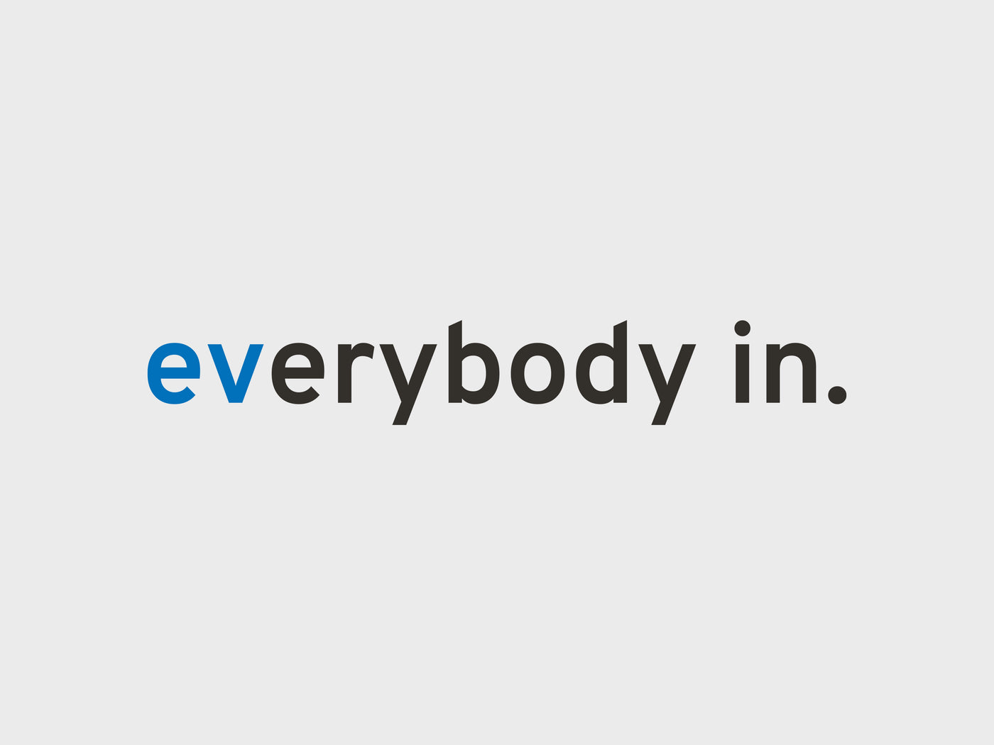 everybody in.